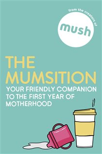 Book cover: The Mumsition, by The Creators of Mush (preview)