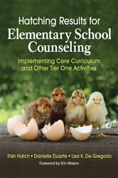 Hatching Results for Elementary School Counseling: Implementing Core Curriculum and Other Tier One Activities