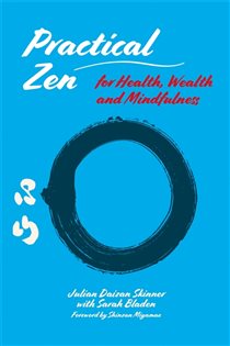 Book cover: Practical Zen for Health, Wealth and Mindfulness, by Julian Daizan Skinner (preview)