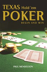 Book cover: Texas Hold 'Em Poker: Begin and Win, by Paul Mendelson (preview)