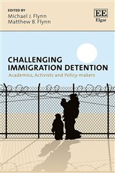 Challenging Immigration Detention: Academics, Activists and Policy-makers