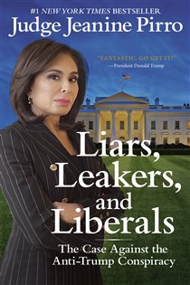 Book cover: Liars, Leakers, and Liberals, by Jeanine Pirro (preview)