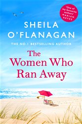 Book cover: The Women Who Ran Away, by Sheila O'Flanagan (preview)
