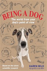 Book cover: Being a Dog, by Karen Wild (preview)
