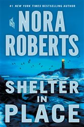Book cover: Shelter in Place, by Nora Roberts (preview)
