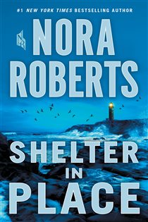 Book cover: Shelter in Place, by Nora Roberts (preview)