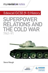My Revision Notes: Edexcel GCSE (9-1) History: Superpower relations and the Cold War, 1941&#x2013;91