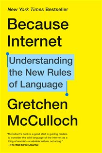 Book cover: Because Internet, by Gretchen McCulloch (preview)