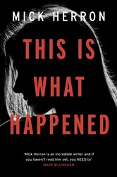 Book cover: This is What Happened, by Mick Herron (preview)