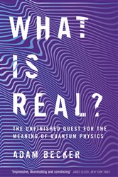 Book cover: What is Real?, by Adam Becker (preview)