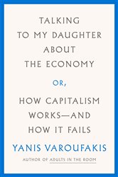 Book cover: Talking to My Daughter About the Economy, by Yanis Varoufakis (preview)