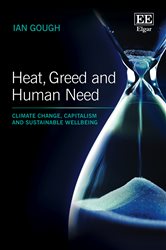 Heat, Greed and Human Need: Climate Change, Capitalism and Sustainable Wellbeing
