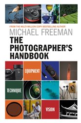 The Photographer&#x27;s Handbook: Equipment | Technique | Style