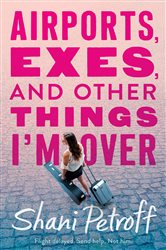 Airports, Exes, and Other Things I&#x27;m Over