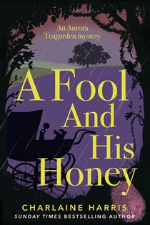 Book cover: A Fool and His Honey (Book 6 of Aurora Teagarden Mysteries) by Charlaine Harris (preview)