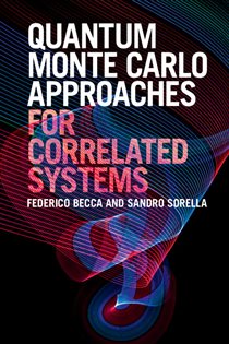 Book cover: Quantum Monte Carlo Approaches for Correlated Systems, by Federico Becca (preview)