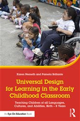 Universal Design for Learning in the Early Childhood Classroom: Teaching Children of all Languages, Cultures, and Abilities, Birth &#x2013; 8 Years