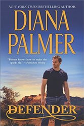 Book cover: Defender (Book 47 of Long, Tall Texans) by Diana Palmer (preview)