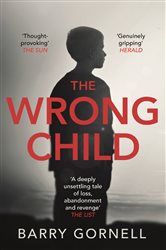 The Wrong Child: A gripping thriller you won&#x27;t be able to put down