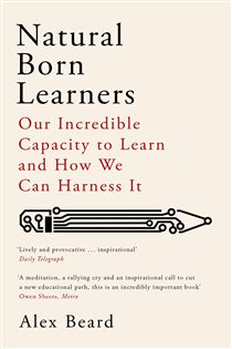 Book cover: Natural Born Learners, by Alex Beard (preview)