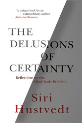 Book cover: The Delusions of Certainty, by Siri Hustvedt (preview)