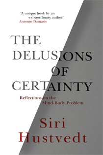 Book cover: The Delusions of Certainty, by Siri Hustvedt (preview)