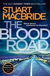 Book cover: The Blood Road (Book 11 of Logan McRae) by Stuart MacBride (preview)
