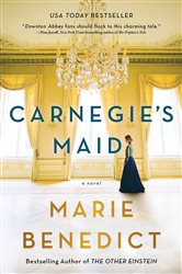 Book cover: Carnegie's Maid, by Marie Benedict (preview)