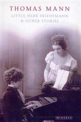 Book cover: Little Herr Friedmann And Other Stories, by Thomas Mann (preview)