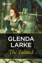 Book cover: The Tainted, by Glenda Larke (preview)