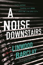 Book cover: A Noise Downstairs, by Linwood Barclay (preview)