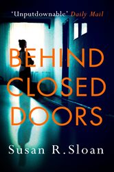 Book cover: Behind Closed Doors, by Susan R. Sloan (preview)