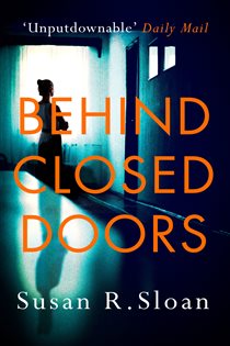 Book cover: Behind Closed Doors, by Susan R. Sloan (preview)
