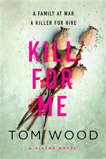 Book cover: Kill For Me (Book 8 of Victor) by Tom Wood (preview)