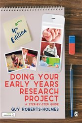 Doing Your Early Years Research Project: A Step by Step Guide