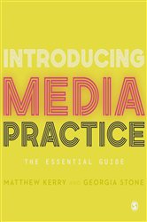 Introducing Media Practice: The Essential Guide