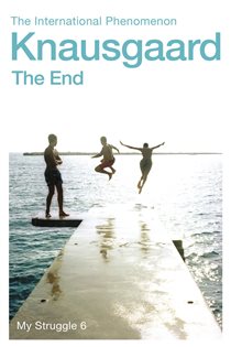 Book cover: The End (Book 6 of My Struggle) by Karl Ove Knausgaard (preview)