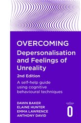 Book cover: Overcoming Depersonalisation and Feelings of Unreality, 2nd Edition, by Anthony David (preview)