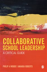Collaborative School Leadership: A Critical Guide