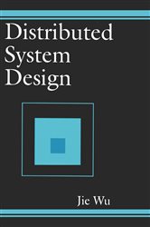 Book cover: Distributed System Design, by Jie Wu (preview)
