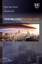 Creating Cities/Building Cities: Architecture and Urban Competitiveness