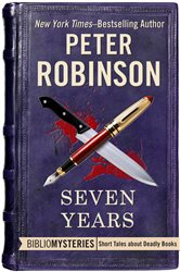 Book cover: Seven Years (Book 6 of Bibliomysteries) by Peter Robinson (preview)