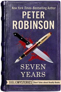 Book cover: Seven Years (Book 6 of Bibliomysteries) by Peter Robinson (preview)
