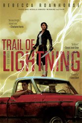 Book cover: Trail of Lightning, by Rebecca Roanhorse (preview)