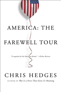 Book cover: America: The Farewell Tour, by Chris Hedges (preview)