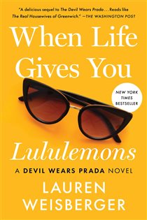 Book cover: When Life Gives You Lululemons, by Lauren Weisberger (preview)
