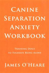 Book cover: Canine Separation Anxiety Workbook, by James O'Heare (preview)