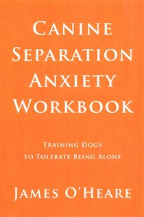 Book cover: Canine Separation Anxiety Workbook, by James O'Heare (preview)