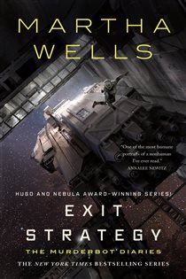 Book cover: Exit Strategy (Book 4 of The Murderbot Diaries) by Martha Wells (preview)