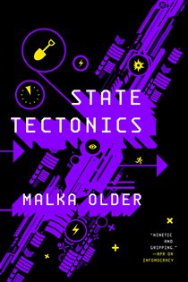 Book cover: State Tectonics (Book 3 of The Centenal Cycle) by Malka Older (preview)